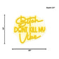 Neon Bitch Don't Kill My Vibe - Yellow