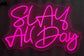 Neon Slay All Day - Pink