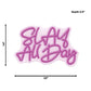 Neon Slay All Day - Pink