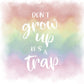 Small - Don't Grow Up By Natalie Carpentieri - Pink